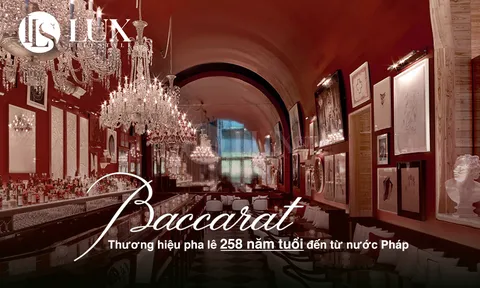 Dấu ấn hoàng gia trong thương hiệu pha lê Baccarat 258 năm tuổi đến từ nước Pháp