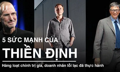 5 sức mạnh của thiền định mà cố thủ tướng Lý Quang Diệu và tỷ phú như Steve Jobs, Bill Gates, Elon Musk đã thực hành