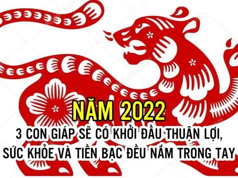 Năm 2022 đến rồi, 3 con giáp sẽ có khởi đầu thuận lợi, không chỉ khỏe như vâm mà sự nghiệp thăng tiến, tiền bạc rủng rỉnh là điều không có gì phải bàn cãi