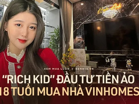 Biết đầu tư để kiếm thu nhập trăm triệu/tháng, "rich kid" tự thân sở hữu nhà Vinhomes 3 tỷ để "an cư lạc nghiệp" ở tuổi 18