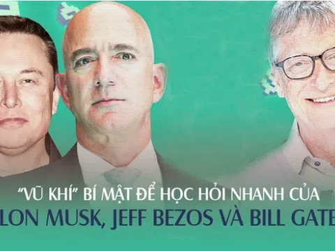 Không chỉ giàu ngang nhau, Elon Musk, Jeff Bezos và Bill Gates còn dùng chung 1 loại "vũ khí" giúp học hỏi nhanh hơn người thường: Ai nắm được thì khó bị bỏ lại đằng sau