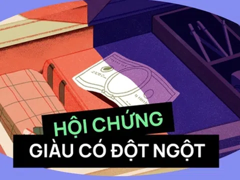 Hội chứng giàu có đột ngột là gì? Những sai lầm tiền bạc có thể khiến bạn “mất tất cả”